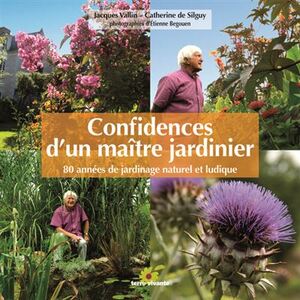 Confidences d'un maître jardinier  