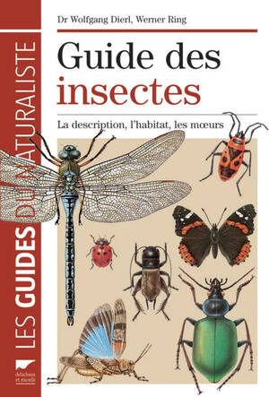 Guide des insectes la description, l'habitat, les moeurs  